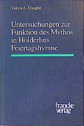 Untersuchungen zur Funktion des Mythos in Hölderlins Feiertagshymne