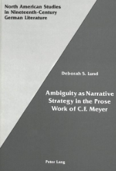 Ambiguity as Narrative Strategy in the Prose Work of C.F. Meyer