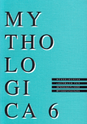 Mythologica. Düsseldorfer Jahrbuch für interdisziplinäre Mythosforschung. Band 6 (1998)