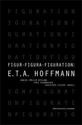 Figur - Figura - Figuration: E. T. A. Hoffmann