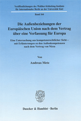 Die Außenbeziehungen der Europäischen Union nach dem Vertrag über eine Verfassung für Europa - Metz, Andreas