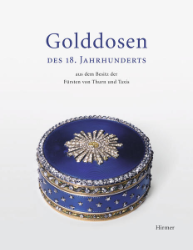 Golddosen des 18. Jahrhunderts aus dem Besitz der Fürsten von Thurn und Taxis