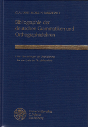 Bibliographie der deutschen Grammatiken und Orthographielehren. - Moulin-Fankhänel, Claudine