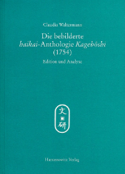 Die bebilderte haikai-Anthologie Kagebôshi (1754). - Waltermann, Claudia