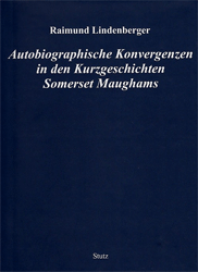 Autobiographische Konvergenzen in den Kurzgeschichten Somerset Maughams. - Lindenberger, Raimund