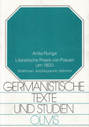 Literarische Praxis von Frauen um 1800 - Runge, Anita