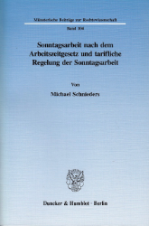 Sonntagsarbeit nach dem Arbeitszeitgesetz und tarifliche Regelung der Sonntagsarbeit