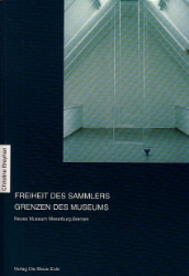 Freiheit des Sammlers - Grenzen des Museums