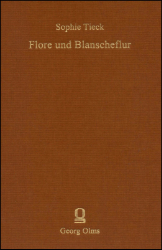 Flore und Blanscheflur - Tieck, Sophie