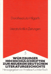 Literaturkritik in Zeitungen. - Lutz-Hilgarth, Dorothea