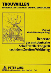 Der erste gesamtdeutsche Schriftstellerkongreß nach dem Zweiten Weltkrieg