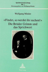 «Findet, so werdet ihr suchen!» - Die Brüder Grimm und das Sprichwort