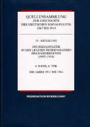 [Die Sozialpolitik in den letzten Friedensjahren des Kaiserreiches, Band 4]: Die Jahre 1911 bis 1914. Teil 4