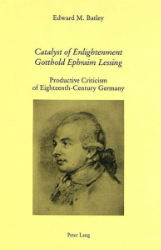 Catalyst of Enlightenment Gotthold Ephraim Lessing