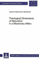 Theological Dimensions of Maturation in a Missionary Milieu