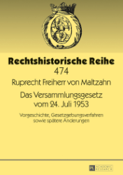 Das Versammlungsgesetz vom 24. Juli 1953 - Maltzahn, Ruprecht Freiherr von