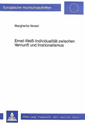 Ernst-Weiß-Individualität zwischen Vernunft und Irrationalismus