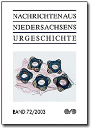 Nachrichten aus Niedersachsens Urgeschichte. Band 72/2003