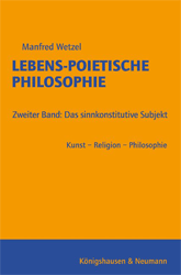 Lebens-Poietische Philosophie. Zweiter Band: