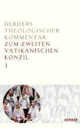 Herders Theologischer Kommentar zum Zweiten Vatikanischen Konzil. Band 1: Dokumente