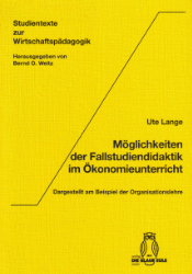 Möglichkeiten der Fallstudiendidaktik im Ökonomieunterricht