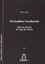 Die kopflose Gesellschaft oder ein Bericht zur Lage der Nation