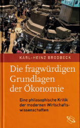 Buchcover: Die fragwürdigen Grundlagen der Ökonomie