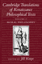 Cambridge Translations of Renaissance Philosophical Texts. Volume 1: Moral Philosophy