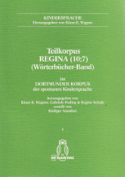 Teilkorpus Regina (107) - Wörterbücher-Band - im Dortmunder Korpus der spontanen Kindersprache.