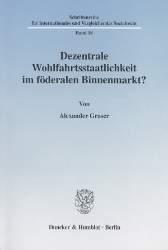 Dezentrale Wohlfahrtsstaatlichkeit im föderalen Binnenmarkt?