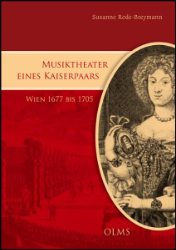 Musiktheater eines Kaiserpaars - Wien 1677 bis 1705