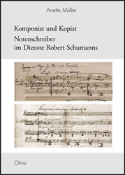 Komponist und Kopist - Notenschreiber im Dienste Robert Schumanns