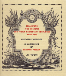 Die Belagerung und Übergabe der freien Reichsstadt Nördlingen anno 1634