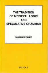The Tradition of Medieval Logic and Speculative Grammar