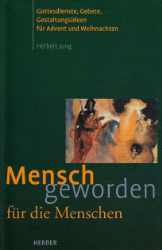 Mensch geworden für die Menschen