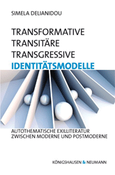 Transformative - transitäre - transgressive Identitätsmodelle - Delianidou, Simela