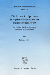 Die in den Zivilprozess integrierte Mediation im französischen Recht