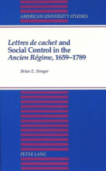 'Lettres de cachet' and Social Control in the 'Ancien Régime', 1659-1789