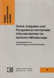 Stand, Aufgaben und Perspektiven territorialer Urkundenbücher im östlichen Mitteleuropa