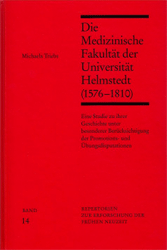 Die Medizinische Fakultät der Universität Helmstedt (1576 - 1810)