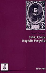Fabio Chigis Tragödie 'Pompeius'