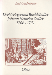 Der Verleger und Buchhändler Johann Heinrich Zedler 1706-1751