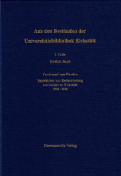 Tagebücher zur Restaurierung des Domes zu Eichstätt 1938-1945