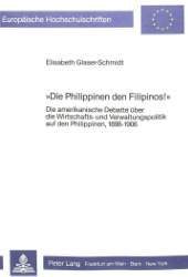 Die Philippinen den Filipinos!» - Glaser-Schmidt, Elisabeth