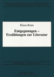 Entgegnungen - Erzählungen zur Literatur