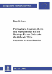 Postmoderne Erzählstrukturen und Interkulturalität in Sten Nadolnys Roman 'Selim oder Die Gabe der Rede'