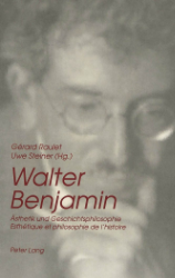 Walter Benjamin - Ästhetik und Geschichtsphilosophie/Esthétique et philosophie de l'histoire