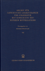 Archiv für lateinische Lexikographie und Grammatik mit Einschluss des älteren Mittellateins