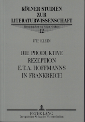 Die produktive Rezeption E.T.A. Hoffmanns in Frankreich - Klein, Ute