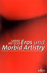 Eros und 'Morbid Artistry'